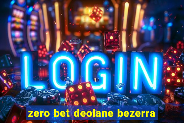 zero bet deolane bezerra